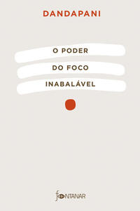 Libro Poder Do Foco Inabalavel O De Dandapani Fontanar