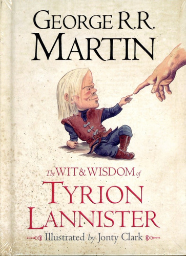 Wit & Wisdom Of Tyrion Lannister The - Martin George R.r