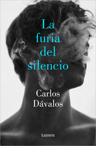 La Furia Del Silencio, De Dávalos, Carlos. Editorial Lumen, Tapa Blanda En Español