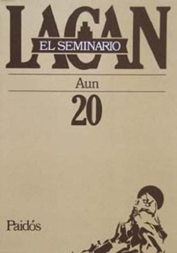 Libro - Seminario 20 Aun (seminario 11020) - Lacan (papel)
