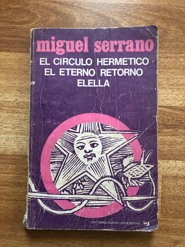 Miguel Serrano Libro El Circulo Hermetico El Eterno Retorno