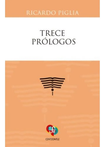 Libro Trece Prólogos - Ricardo Piglia - Fce