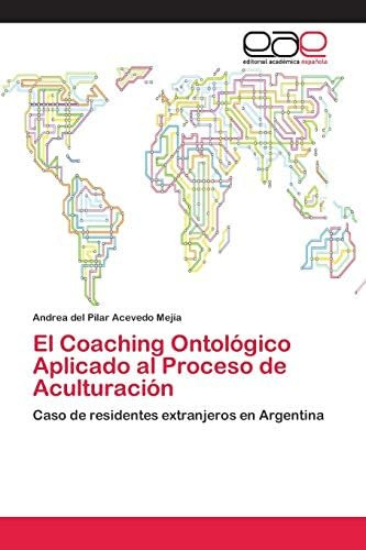 Libro: El Coaching Ontológico Aplicado Al Proceso Acultur