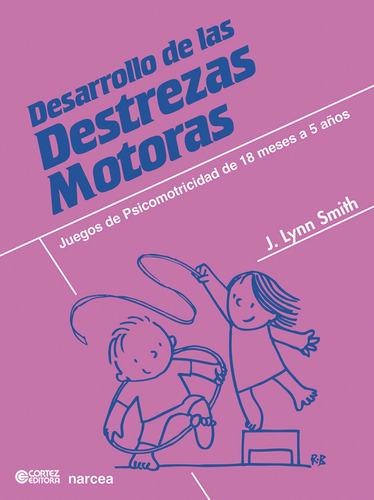 Desarrollo de las destrezas motoras: Juegos de psicomotricidad de 18 meses a 5 años, de Smith, J. Lynn. Cortez Editora e Livraria LTDA, capa mole em português, 2016