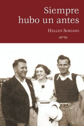 Libro: Siempre Hubo Un Antes (spanish Edition)