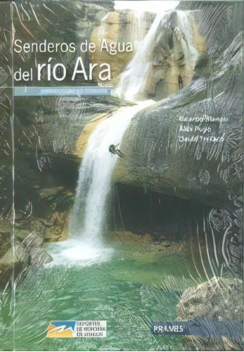 Senderos De Agua Del Rio Ara. Barranquismo En Sobrabe, De Ricardo Blanco. Editorial Prames En Español