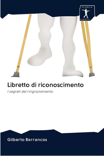 Libro: Libretto Di Riconoscimento: I Segreti Del Ringraziame