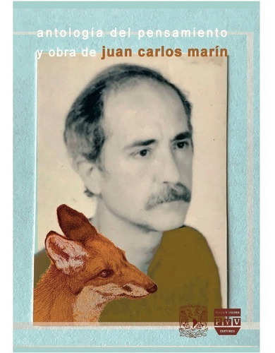 Antología Del Pensamiento Y Obra De Juan Carlos Marín