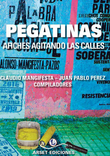 Pegatinas, Afiches Agitando Las Calles / Claudio Mangifesta,