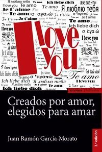 Creados Por Amor, Elegidos Para Amar, 3âª Ed. - Garcia-mo...