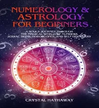 Comprar Libro Numerology And Astrology For Beginners : A Soul's J...