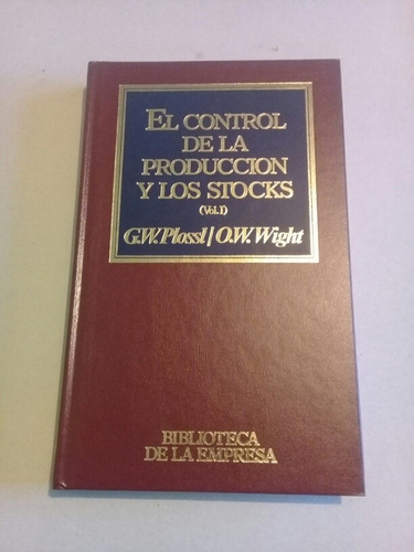 El Control De La Produccion Y Los Stocks Plossl/wight 2 Vol.