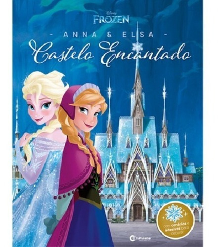 Castelo Encantado Disney Com Adesivos - Frozen: Anna E Elsa, De Culturama. Culturama Editora E Distribuidora Ltda, Capa Mole, Edição 2020 Em Português