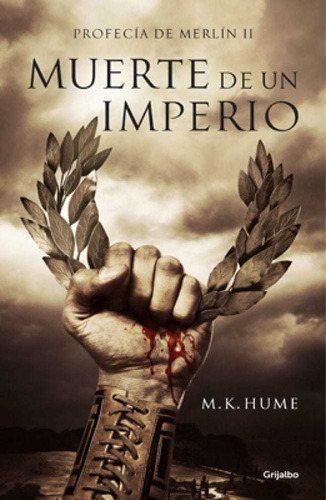 Muerte De Un Imperio (profecia De Merlin #2) Por M. K. Hume