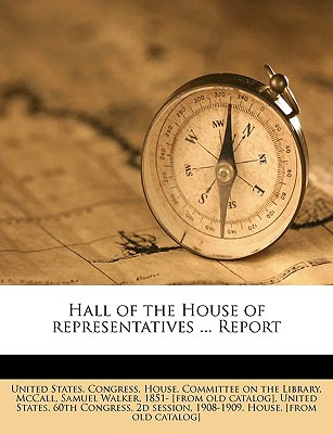 Libro Hall Of The House Of Representatives ... Report - U...