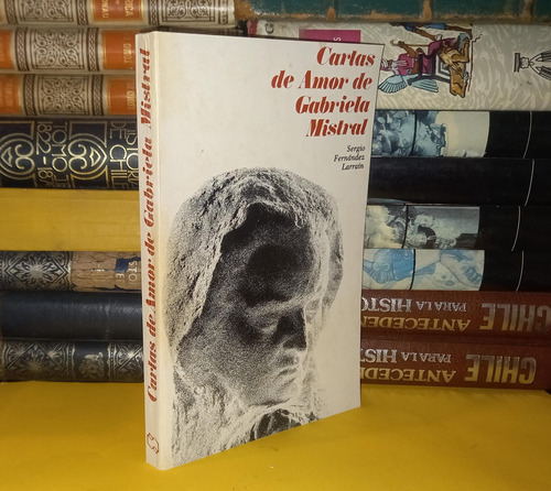 Cartas De Amor De Gabriela Mistral - 1978