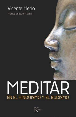 Meditar: En El Hinduismo Y El Budismo - Merlo, Vicente