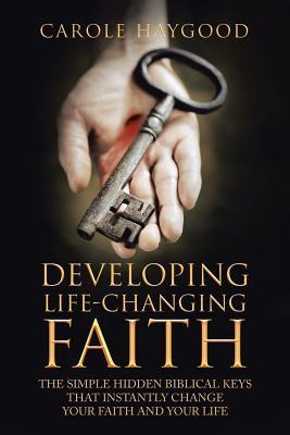 Libro Developing Life-changing Faith : The Simple Hidden ...