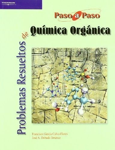 Problemas Resueltos Quimica Organica - Garcia Calvo-flores