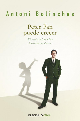 Peter Pan Puede Crecer, De Bolinches,antoni. Editorial Debolsillo En Español