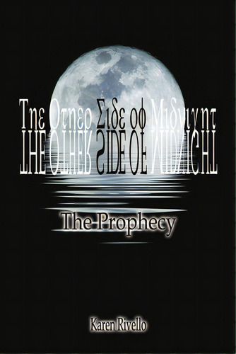 The Other Side Of Midnight - The Prophecy, De Rivello, Karen. Editorial Lulu Pr, Tapa Blanda En Inglés