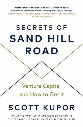 Secrets Of Sand Hill Road : Venture Capital-and How To Get It, De Scott Kupor. Editorial Ebury Publishing, Tapa Blanda En Inglés