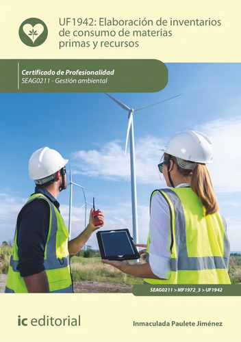 Elaboración de inventarios de consumo de materias primas y recursos. SEAG0211 - Gestión ambiental, de Inmaculada Paulete Jiménez. Editorial IC Editorial, tapa blanda en español, 2022