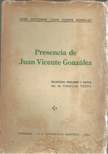 Presencia De Juan Vicente Gonzalez Virgilio Tosta Caracas 54