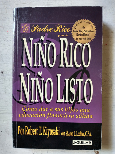 Niño Rico, Niño Listo: Robert T. Kiyosaki - Sharon Lechter