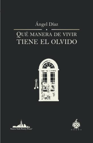 Que Manera De Vivir Tiene El Olvido: 2 -coediciones Oxeda-nu