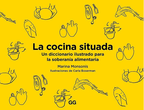 Cocina Situada: No aplica, de Carla Boserman, Marina Monsonís. Serie No aplica, vol. No aplica. Editorial EDITORIAL GG, tapa pasta blanda, edición 1 en español, 2021