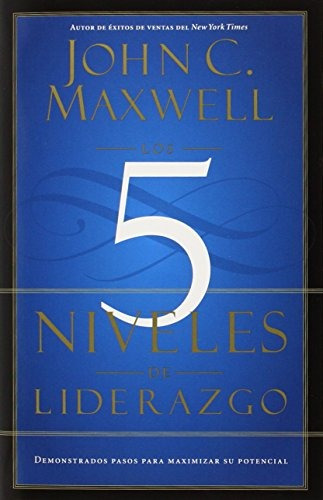 Book : Los 5 Niveles De Liderazgo: Demonstrados Pasos Par...
