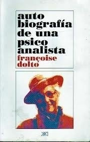 Autobiografia De Una Psicoanalista - Dolto, Francois