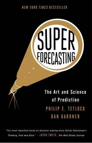 Superforecasting : The Art And Science Of Prediction, De Professor Of Psychology Philip E Tetlock. Editorial Broadway Books, Tapa Blanda En Inglés, 2016