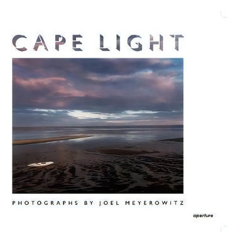 Cape Light, De Joel Meyerowitz. Editorial Aperture, Tapa Dura En Inglés