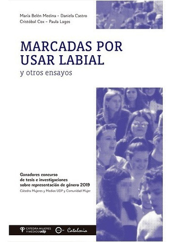 Marcadas Por Usar Labial Y Otros Ensayos, De Udp. Editorial Catalonia, Tapa Blanda En Español