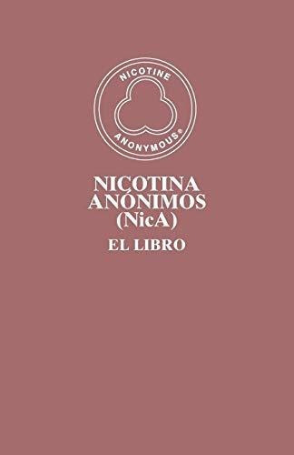 Nicotina Anonimos (nica) : El Libro, De Members Of Nicotine Anonymous. Editorial Nicotine Anonymous World Services, Inc., Tapa Blanda En Español