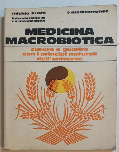 Medicina Macrobiotica (italiano) - Kushi, Michio