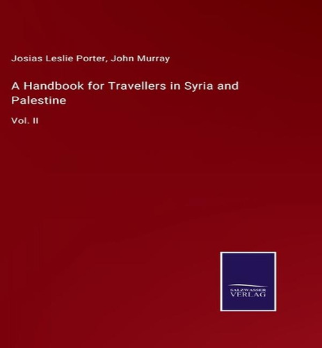 A Handbook For Travellers In Syria And Palestine, De John Murray., Vol. 2. Editorial Salzwasser-verlag, Tapa Dura En Inglés