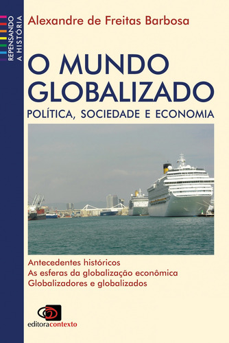 O mundo globalizado, de Barbosa, Alexandre de Freitas. Editorial Contexto, capa mole em português, 2001