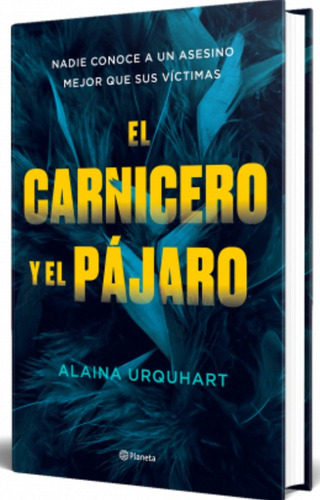 El Carnicero Y El Pájaro: El Carnicero Y El Pájaro, De Alaina Urquhart. Editorial Editorial Planeta, Tapa Blanda, Edición 1 En Español, 2023