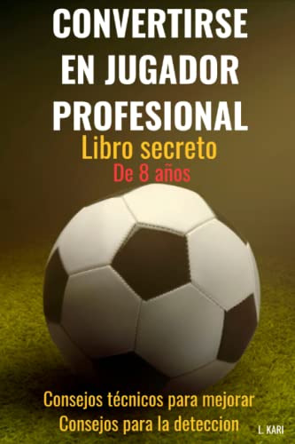 Convertirse En Jugador Profesional Libro Secreto: Futbol Tac