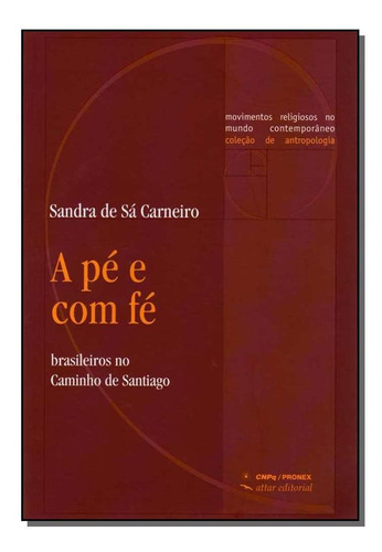 Pé E Com Fé, A, De Carneiro, Sandra De Sá. Editora Attar Em Português