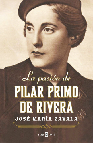 Pasion De Pilar Primo De Rivera,la - Zavala,jose Maria