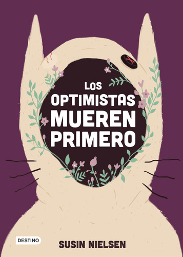 Los optimistas mueren primero, de Nielsen, Susin. Serie Infantil y Juvenil Editorial Destino Infantil & Juvenil México, tapa blanda en español, 2019