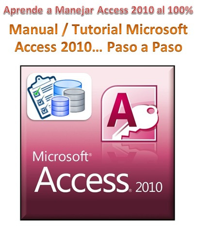 ( Manual ) Aprende A Manejar Access 2010 Al 100%