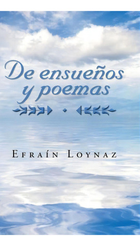 De Ensueãâãâ¯ãâãâ¿ãâãâ½os Y Poemas, De Efrain Loynaz. Editorial Palibrio, Tapa Dura En Español
