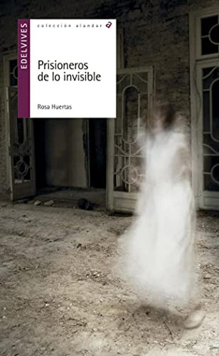 Prisioneros De Lo Invisible, De Huertas Gómez, Rosa. Editorial Luis Vives (edelvives), Tapa Blanda En Español