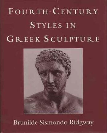 Fourth Century Styles In Greek Sculpture - Brunilde Sismo...