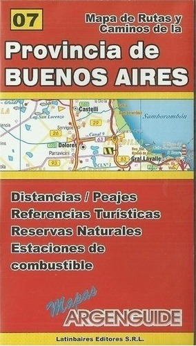 Mapa De Rutas Y Caminos De La Prov De Bs. As., De Argenguide. Editorial Latinbaires En Español